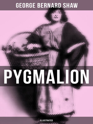 cover image of Pygmalion (Illustrated)